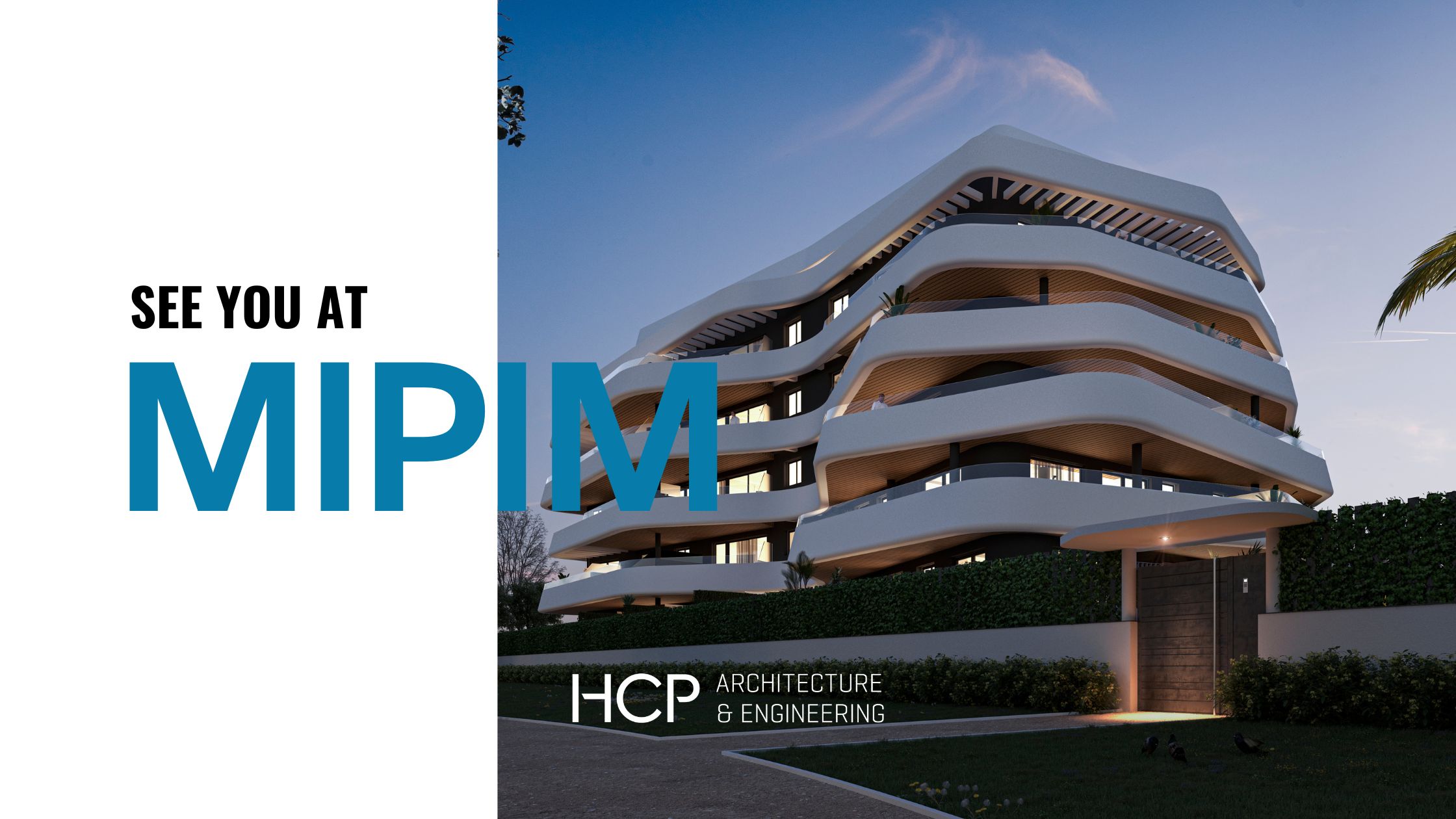 HCP Architecture and Engineering at MIPIM 2024