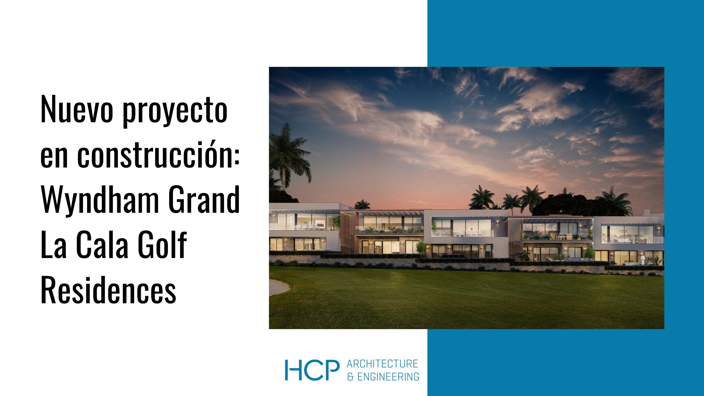 Nuevo proyecto de arquitectura residencial en construcción de HCP: Wyndham Grand La Cala Golf Residences