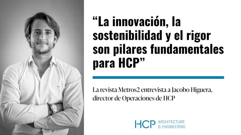 Jacobo Higuera Mata, director de Operaciones del estudio de arquitectura HCP, remarca la importancia de la innovación para el especial Mundiarquitectos de Metros2